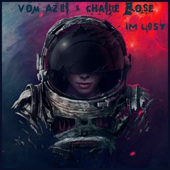 Vom Azur .feat Charlie Rose - Im Lost