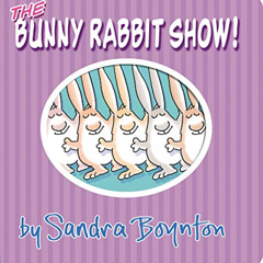 Access KINDLE 📝 The Bunny Rabbit Show! (Boynton on Board) by unknown [EBOOK EPUB KIN