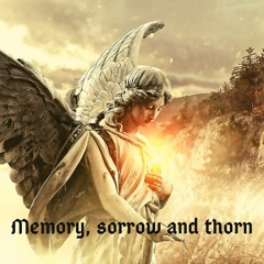 Memory, Sorrow And Thorn