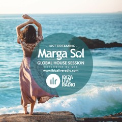 Global House Session with Marga Sol - JUST DREAMING [Ibiza Live Radio Dj Mix]