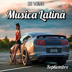 DJ VIERZ - Musica Latina Mix - Septiembre 2021 (Actuales,Reggaeton,Pop Urbano)
