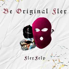 BE ORIGINAL