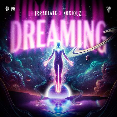 Irradiate & Noxiouz - Dreaming