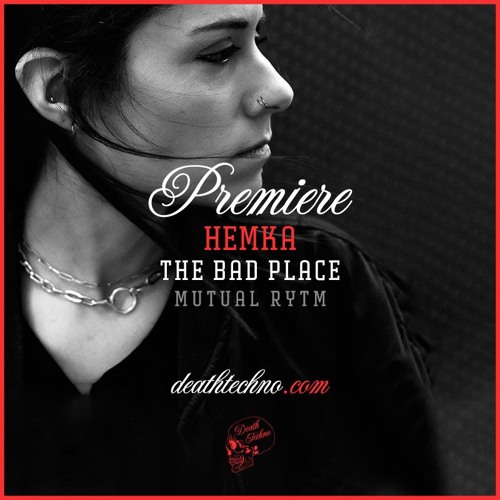 DT:Premiere | Hemka - The Bad Place [Mutual Rytm]