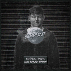 SIMPLICIT RADIO 002 | BAYLEE BROWN