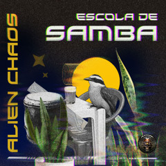 Alien Chaos - Escola de Samba (180Bpm)