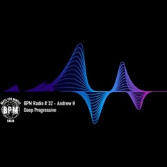 BPM Radio # 32 - Deep Progressive