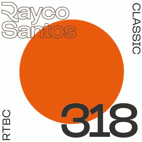 READY To Be CHILLED Podcast 318 mixed by Rayco Santos