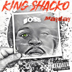 king shacko- mayday