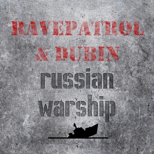 Ravepatrol & DUBin - russian warship
