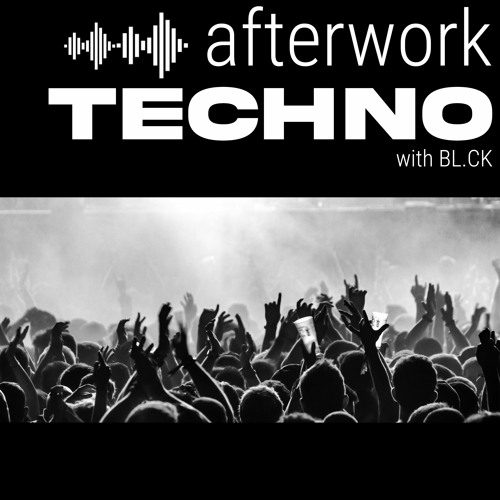 [011] Afterwork TECHNO Podcast