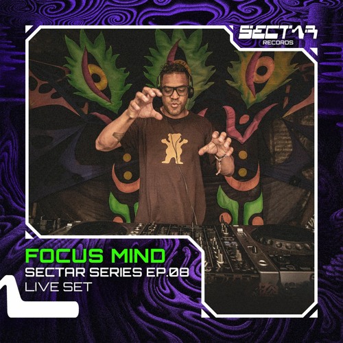 Focus Mind - Sectar Series EP.08