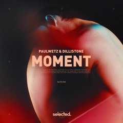 Dillistone & PaulWetz - Moment (Vedat Unal Remix)