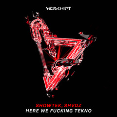 Showtek, SHVDZ & SHOWTEKNO - Here We Fucking Tekno [Verknipt Records]