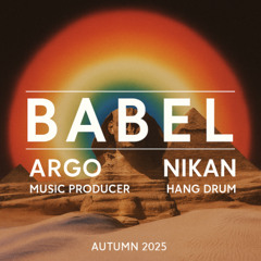 Argo — Babel x .Nikan [Original Mix]
