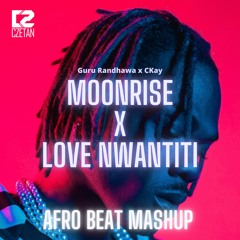 Moonrise X Love Nwantiti (Guru Randawa X CKay) Free Download