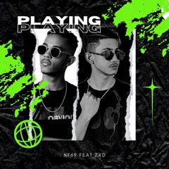 NF69 & ZXD - Playing (Original Mix)