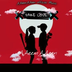 AAeemAAeen- Fake Love ( Official Audio Music)prod.by depo