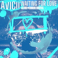 Avicii - Waiting For Love (CLXRB X DIMON Bootleg)
