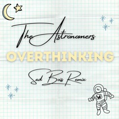 Overthinking (SadBois Official Remix)