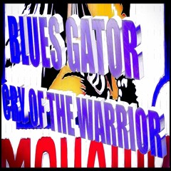 CRY OF THE WARRIOR  by BLUES GATOR