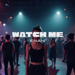 Watch Me
