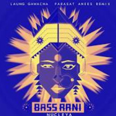 Laung Gawacha | NUCLEYA | (Farasat Anees Remix)