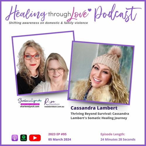 2024 EP95 Cassandra Lambert - Thriving Beyond Survival: Cassandra Lambert's Somatic Healing Journey