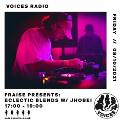 Fraise Pres: Eclectic Blends on Voices Radio w/ Duowe & Jhobei 08.10.21