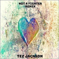 Lover Not A Fighter - Tez Jackson