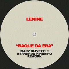 Lenine - Baque da Era (Mary Olivetti & Bernardo Pinheiro Rework) [unreleased] BMR Music Master