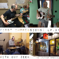 First Impressions - Episode 31 - The Workmanship Demonstration Pavilion (feat. Guy Zeek)