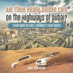 ( FpXrQ ) Are There Really Golden Cars on the Highways of Dubai? Travel Book for Kids | Children's T