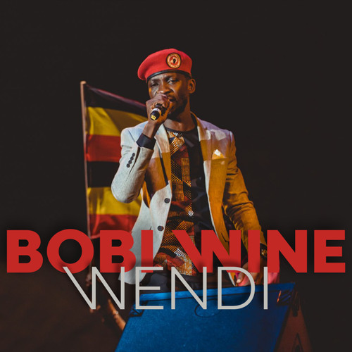 Stream Bobi Wine Listen to Wendi playlist online for free on SoundCloud