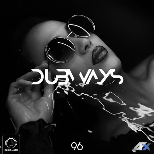 Dubways Episode 96 With AFX