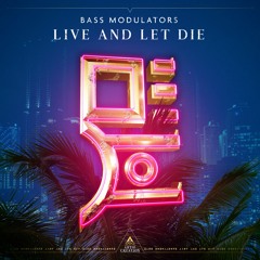 Bass Modulators - Live And Let Die [Preview]