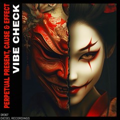 Perpetual Present & Cause & Effect - Vibe Check (Original Mix)