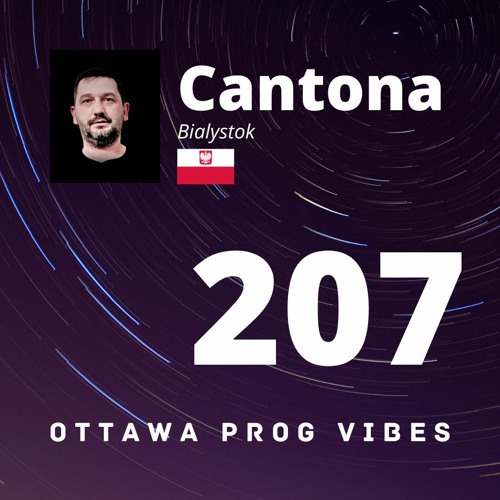 Ottawa Prog Vibes 207 - Cantona (Bialystok, Poland)