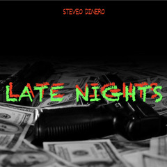 Steveo Dinero - Late Nights (prod.eliiR)