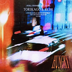 Hungry Prod.TORIKAGO