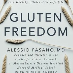 VIEW EPUB 📝 Gluten Freedom: The Nation's Leading Expert Offers the Essential Guide t