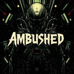 Ambushed [Neurofunk] 💀🔩