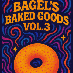 Bagel's Baked Good Vol. 3