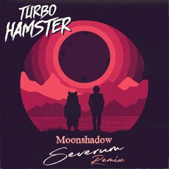 Moonshadow(Severum Remix)