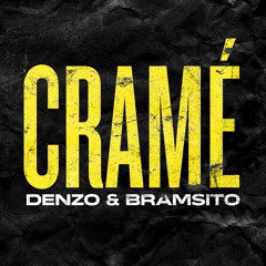 Denzo - Cramé (feat. Bramsito)