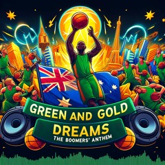 Green And Gold Dreams  The Boomers' Anthem