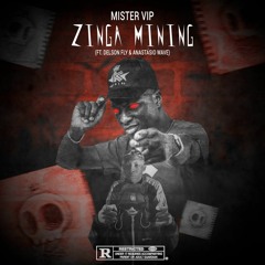 10. Mister Vip - Zinga Mining (Ft. Delson Fly &  Anastásio Wave).mp3