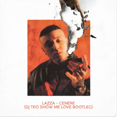 Lazza - Cenere (Dj Teo Show Me Love Bootleg)