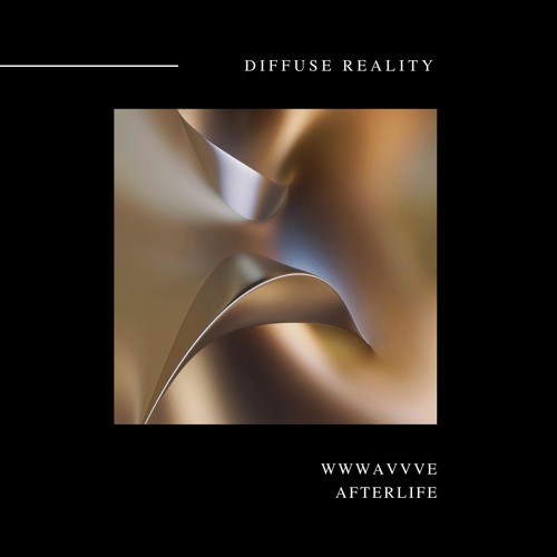 Stream wwwavvve Afterlife by Diffuse Reality Listen online for
