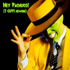Hey Pachuco! (T Guys Rework - Extended Mix)